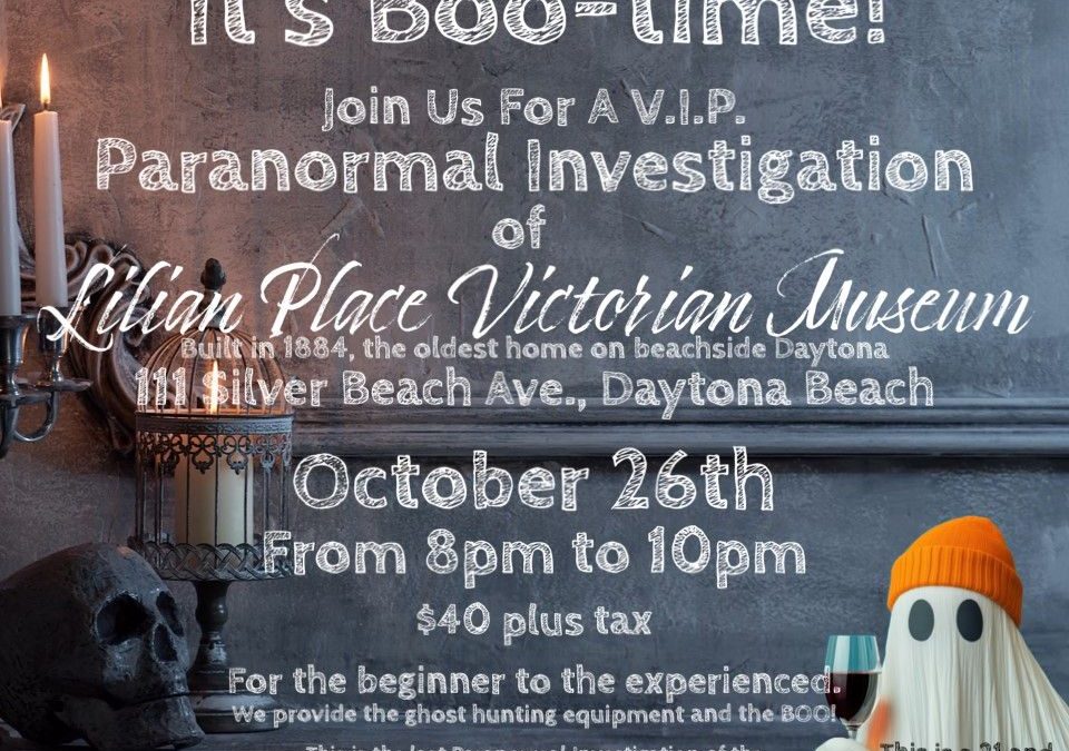 Ghost Hunting in Daytona Beach: Join the Lilian Place Paranormal Event